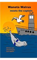 Waneta Walrus meets the captain