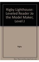 Rigby Lighthouse: Individual Student Edition (Levels J-M) Jo the Model Maker(Rigby Lighthouse)