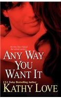 Any Way You Want it: (English)