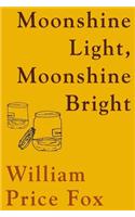 Moonshine Light, Moonshine Bright