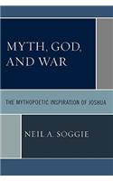 Myth, God, and War: The Mythopoetic Inspiration of Joshua