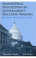 Managerial Discretion in Government Decision Making