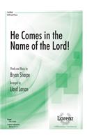 He Comes in the Name of the Lord!