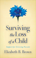 Surviving the Loss of a Child – Support for Grieving Parents