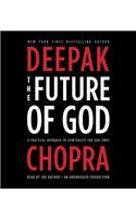 The Future of God: A Practical Approach to Spirituality for Our Times