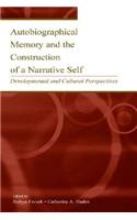 Autobiographical Memory and the Construction of A Narrative Self