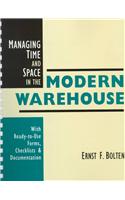 Managing Time and Space in the Modern Warehouse: With Ready-to-use Forms, Checklists and Documentation