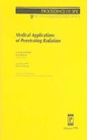 Medical Applications of Penetrating Radiation-Papers Presented At Spie's 44th Annual Meeting