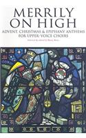 Merrily on High: Advent, Christmas & Epiphany Anthems for Upper Voice Choirs