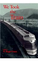 We Took the Train