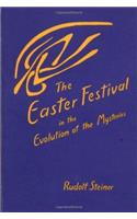 The Easter Festival in the Evolution of the Mysteries: Four Lectures Given in Dornach, April 1922 - 1924