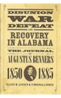 Disunion, War, Defeat And Recovery In A: The Journal Of Augustus Benners,  1850–1885 (H731/Mrc): The Journal of Augustus Benners, 1850-1885