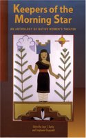 Keepers of the Morning Star: An Anthology of Native Women's Theater