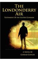 Londonderry Air - Testament of an Ulster Gunman