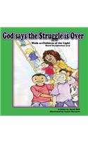 God Says The Struggle is Over
