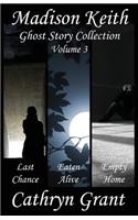 Madison Keith Ghost Story Collection - Volume 3