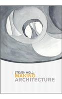 Steven Holl: Making Architecture