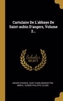 Cartulaire De L'abbaye De Saint-aubin D'angers, Volume 2...
