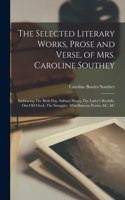 Selected Literary Works, Prose and Verse, of Mrs. Caroline Southey
