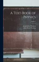 Text-Book of Physics; Volume 1
