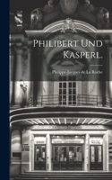 Philibert und Kasperl.