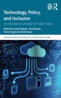 Technology, Policy, and Inclusion: An Intersection of Ideas for Public Policy