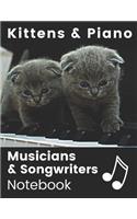 Kittens & Piano Musicians & Songwriters Notebook