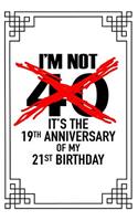 I'm not 40. It's the 19th anniversary of my 21st birthday!