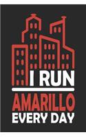 I Run Amarillo Every Day: Amarillo Notebook Amarillo Vacation Journal 110 Blank Paper Pages 6x9 Handlettering Diary I Logbook Amarillo Buch
