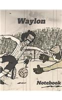 Waylon: Personalized Soccer Composition Notebook - Wide Ruled Journal - Popular for Writing, Exercise Book or as Diary, Among School Boys & Girls - Great Co