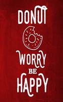 Chalkboard Journal - Donut Worry Be Happy (Red): (Chalkboard Notebook Journals)
