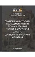 Configuring Inventory Management within Dynamics 365 for Finance & Operations: Module 4: Configuring Inventory Counting