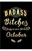 Badass Bitches Are Born In October: (Gold Badass Bitches Bday Journal)