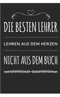 Die besten Lehrer lehren aus dem Herzen, nicht aus dem Buch