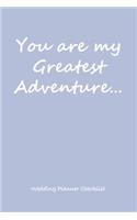 You are My Greatest Adventure Wedding Planner Checklist