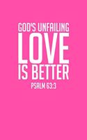 God's Unfailing Love Is Better: Portable Christian Notebook: 6"x9" Composition Notebook with Christian Quote: Inspirational Gifts for Religious Men & Women (Christian Notebooks)