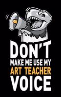 Don't Make Me Use My Art Teacher Voice