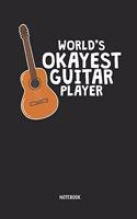 World's Okayest Guitar Player Notebook: Blank Lined Acoustic Guitar Notebook / Journal - Great Accessories & Gift Idea for Guitarists & Guitar Lover.