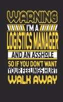 Warning I'm a Logistics Manager and an Asshole So If You Don't Want Your Feelings Hurt Walk Away