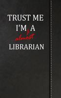 Trust Me I'm Almost a Librarian: Jiu-Jitsu Training Training Journal Log Book Notebook 120 Pages 6x9