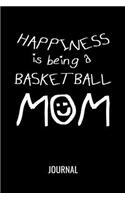 Happiness Is Being A Basketball Mom Journal