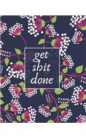 Get Shit Done: Large To-Do List Notebook with Checkboxes for Daily Tasks and Staying Organized White and Pink Flowers on Navy