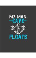My Man Cave Floats: Boat builders notebook, used boat notebook, the best used boat notebook, boat journal, boating journal8.5 x 11 size 120 Lined Pages boating notebook