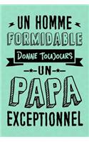 Un Homme Formidable donne toujours un Papa Exceptionnel