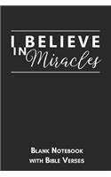 I believe in miracles Blank Notebook with Bible Verses