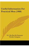 Useful Information For Practical Men (1908): (English)
