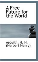 A Free Future for the World