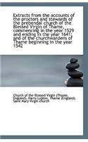 Extracts from the Accounts of the Proctors and Stewards of the Prebendal Church of the Blessed Virgi