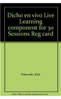 Dicho en vivo Live Learning component for 30 Sessions Reg card