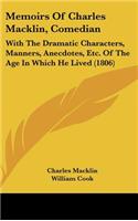 Memoirs of Charles Macklin, Comedian: With the Dramatic Characters, Manners, Anecdotes, Etc. of the Age in Which He Lived (1806)